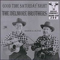 The Delmore Brothers - Good Time Saturday Night